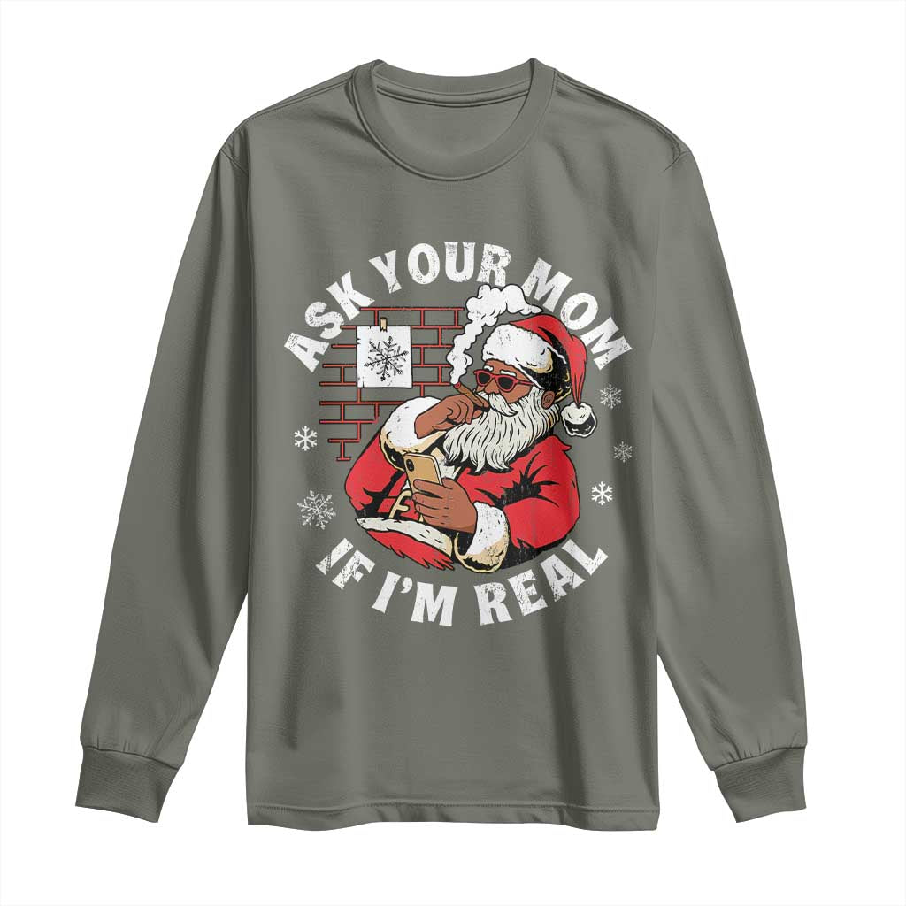 Funny Christmas Black Santa Ask Your Mom If I Am Real Long Sleeve Shirt Dirty Xmas Santa Mom - Wonder Print Shop
