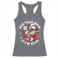 Funny Christmas Black Santa Ask Your Mom If I Am Real Racerback Tank Top Dirty Xmas Santa Mom - Wonder Print Shop