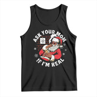 Funny Christmas Black Santa Ask Your Mom If I Am Real Tank Top Dirty Xmas Santa Mom - Wonder Print Shop