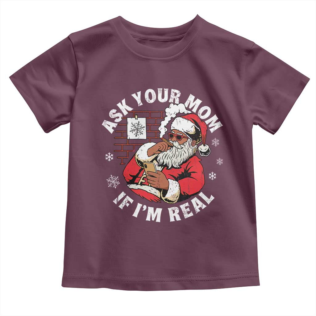 Funny Christmas Black Santa Ask Your Mom If I Am Real Toddler T Shirt Dirty Xmas Santa Mom - Wonder Print Shop