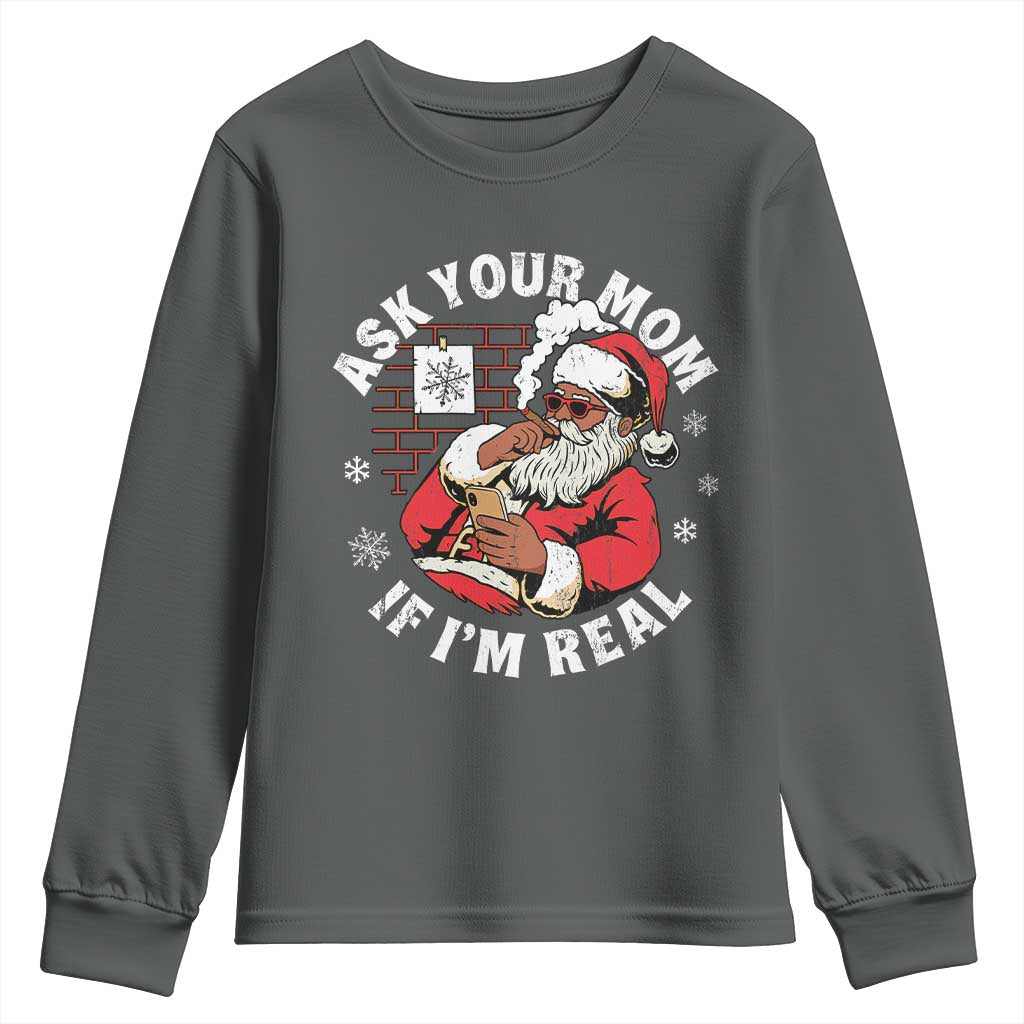 Funny Christmas Black Santa Ask Your Mom If I Am Real Youth Sweatshirt Dirty Xmas Santa Mom - Wonder Print Shop