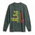 Kwanzaa Long Sleeve Shirt Work Power Heritage Unity Organize Celebration Faith African Heritage