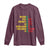 Kwanzaa Long Sleeve Shirt Work Power Heritage Unity Organize Celebration Faith African Heritage