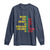 Kwanzaa Long Sleeve Shirt Work Power Heritage Unity Organize Celebration Faith African Heritage