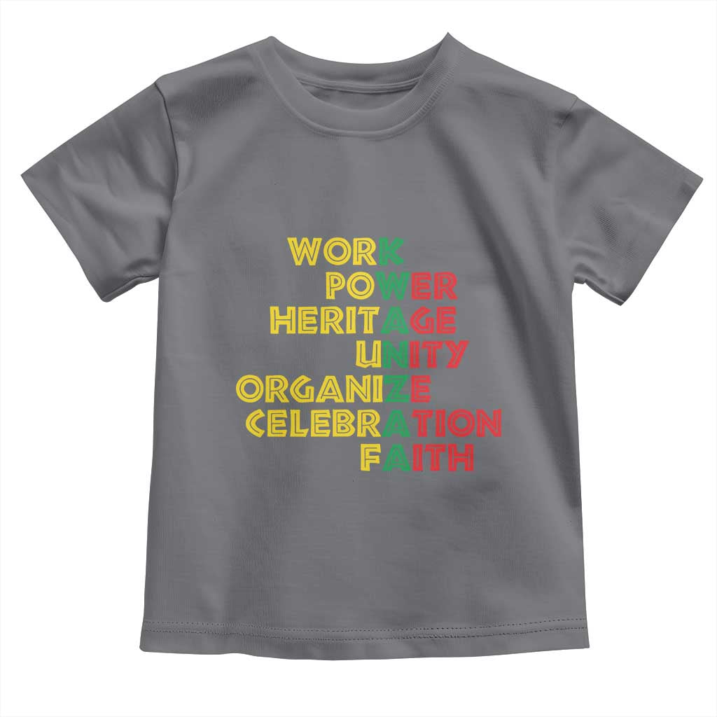 Kwanzaa Toddler T Shirt Work Power Heritage Unity Organize Celebration Faith African Heritage
