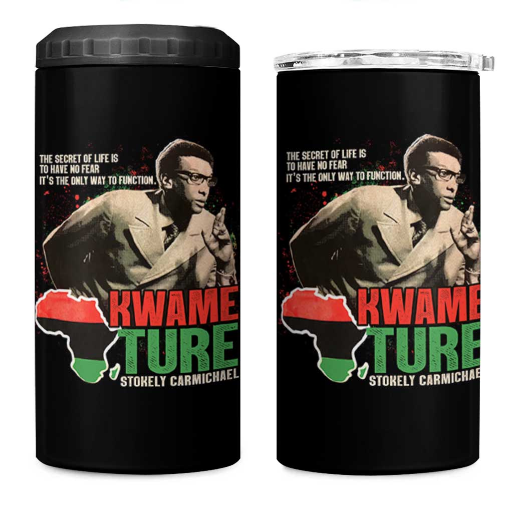 Stokely Carmichael Quote 4 in 1 Can Cooler Tumbler The Secret Of Life Is To Have No Fear It's The Only Way To Function