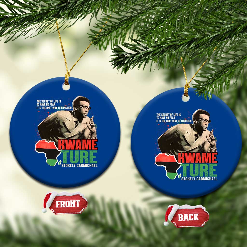 Stokely Carmichael Quote Ceramic Ornament The Secret Of Life Is To Have No Fear It's The Only Way To Function