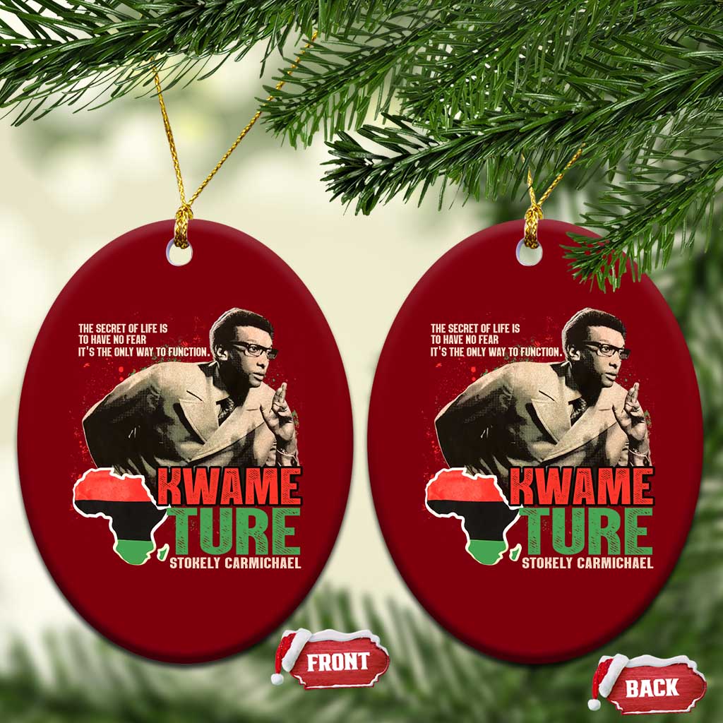 Stokely Carmichael Quote Ceramic Ornament The Secret Of Life Is To Have No Fear It's The Only Way To Function