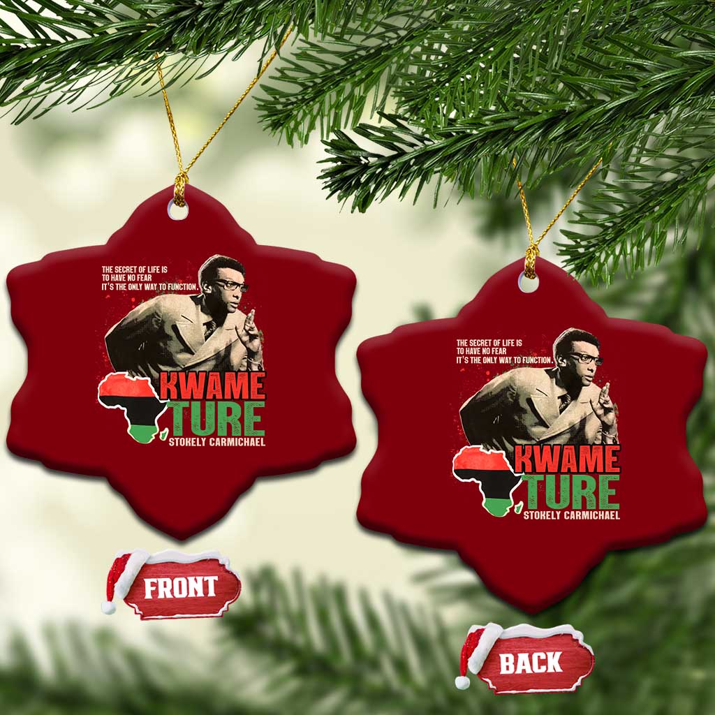 Stokely Carmichael Quote Ceramic Ornament The Secret Of Life Is To Have No Fear It's The Only Way To Function