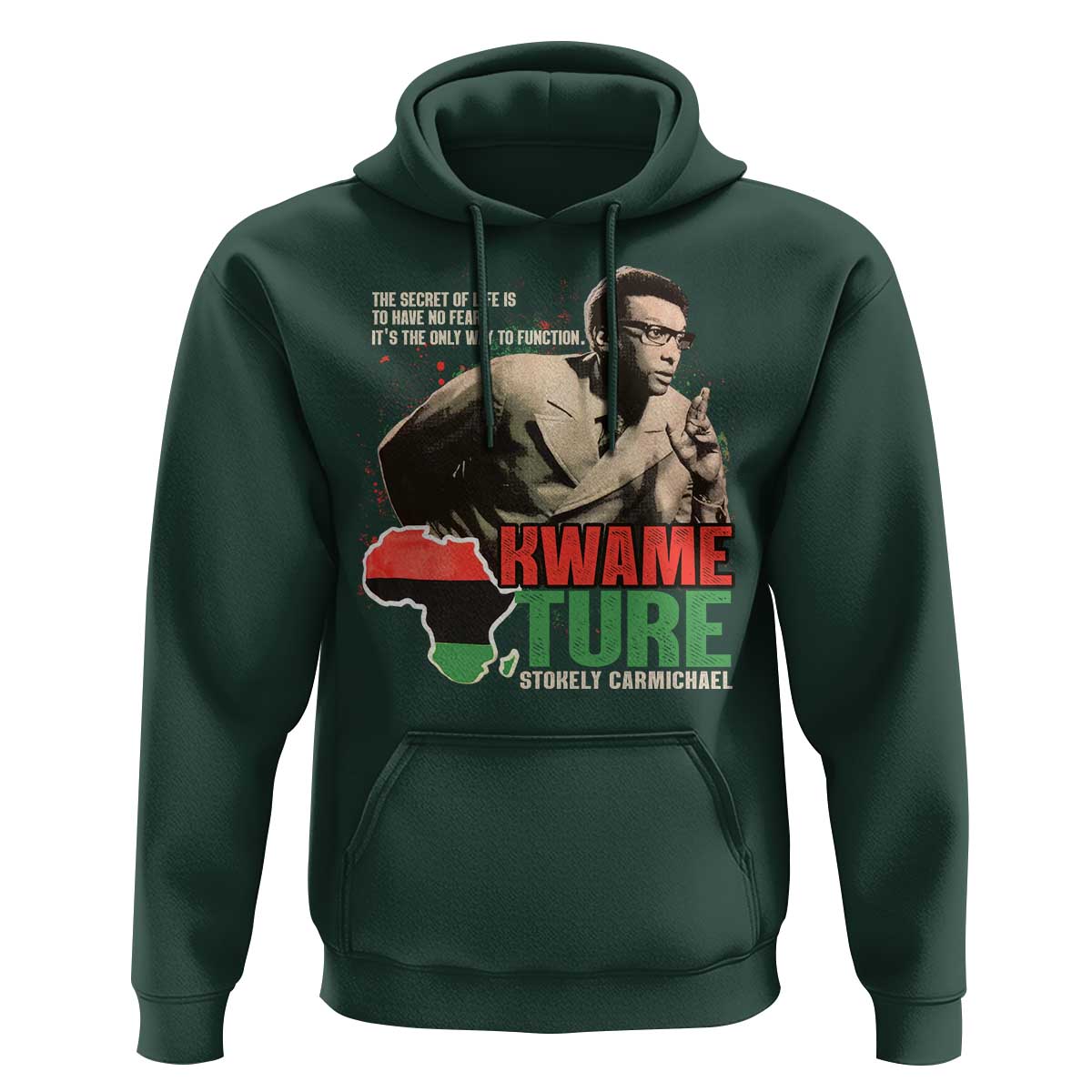 Stokely Carmichael Quote Hoodie The Secret Of Life Is To Have No Fear It's The Only Way To Function