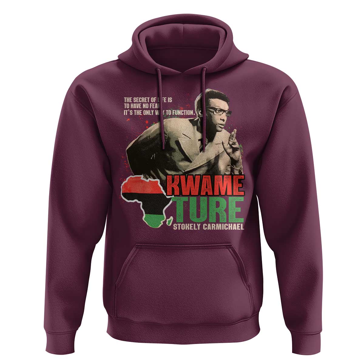 Stokely Carmichael Quote Hoodie The Secret Of Life Is To Have No Fear It's The Only Way To Function