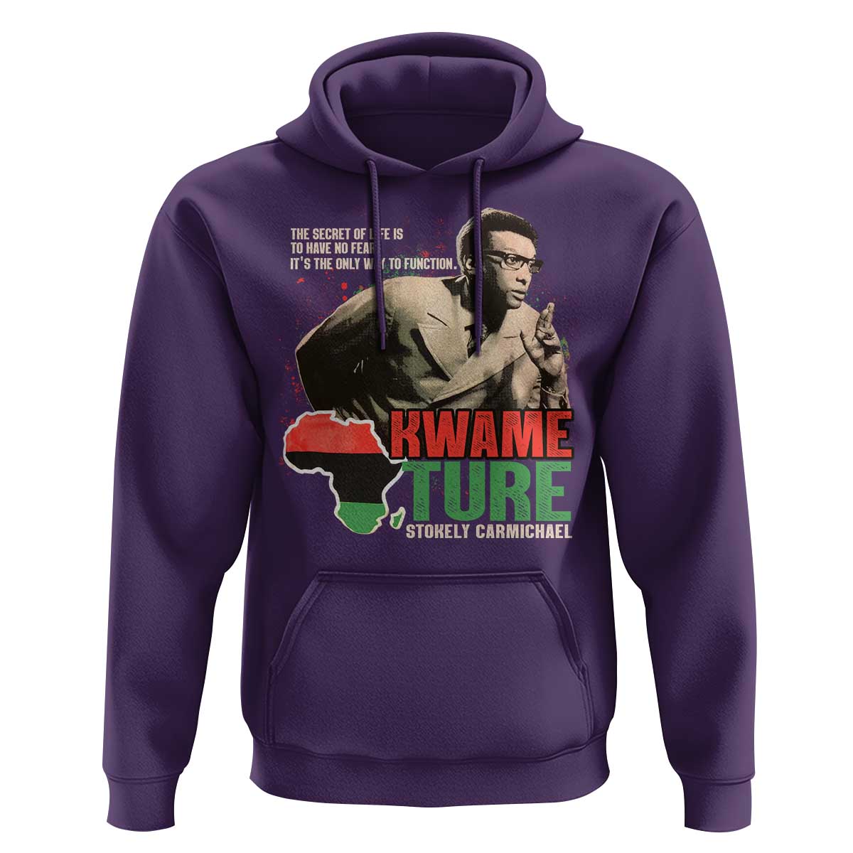 Stokely Carmichael Quote Hoodie The Secret Of Life Is To Have No Fear It's The Only Way To Function