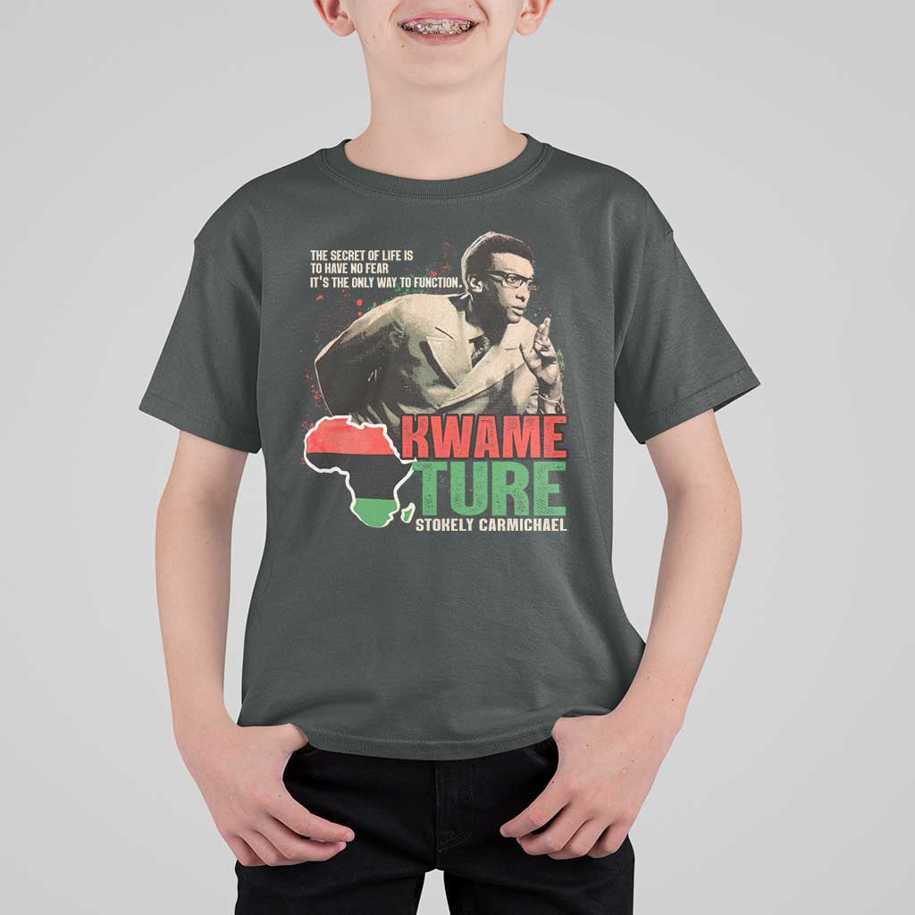 Stokely Carmichael Quote T Shirt For Kid The Secret Of Life Is To Have No Fear It's The Only Way To Function