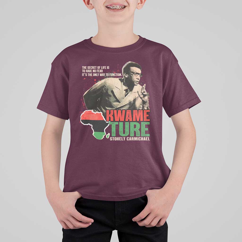 Stokely Carmichael Quote T Shirt For Kid The Secret Of Life Is To Have No Fear It's The Only Way To Function