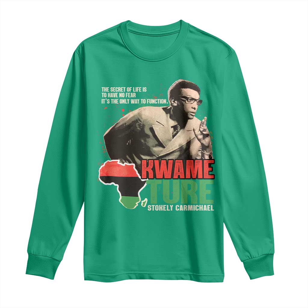 Stokely Carmichael Quote Long Sleeve Shirt The Secret Of Life Is To Have No Fear It's The Only Way To Function