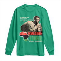 Stokely Carmichael Quote Long Sleeve Shirt The Secret Of Life Is To Have No Fear It's The Only Way To Function