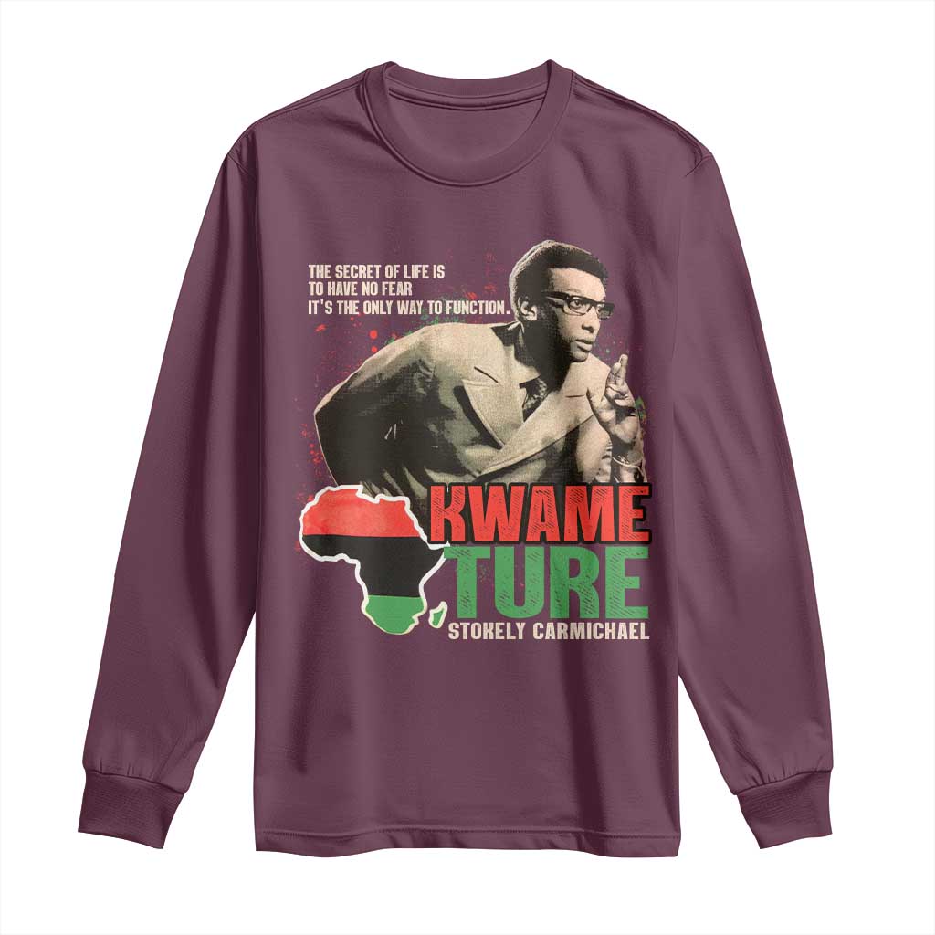 Stokely Carmichael Quote Long Sleeve Shirt The Secret Of Life Is To Have No Fear It's The Only Way To Function
