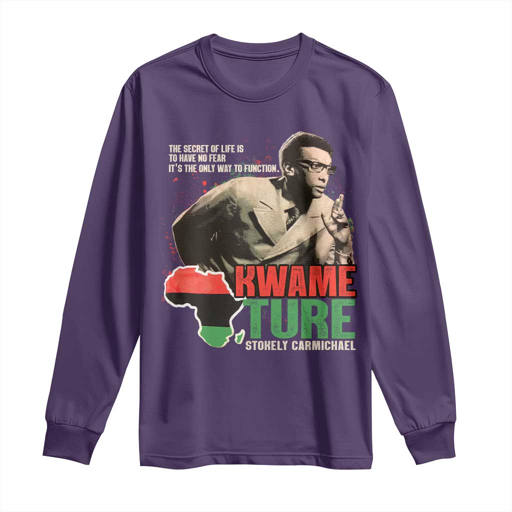 Stokely Carmichael Quote Long Sleeve Shirt The Secret Of Life Is To Have No Fear It's The Only Way To Function