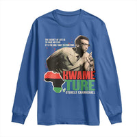 Stokely Carmichael Quote Long Sleeve Shirt The Secret Of Life Is To Have No Fear It's The Only Way To Function