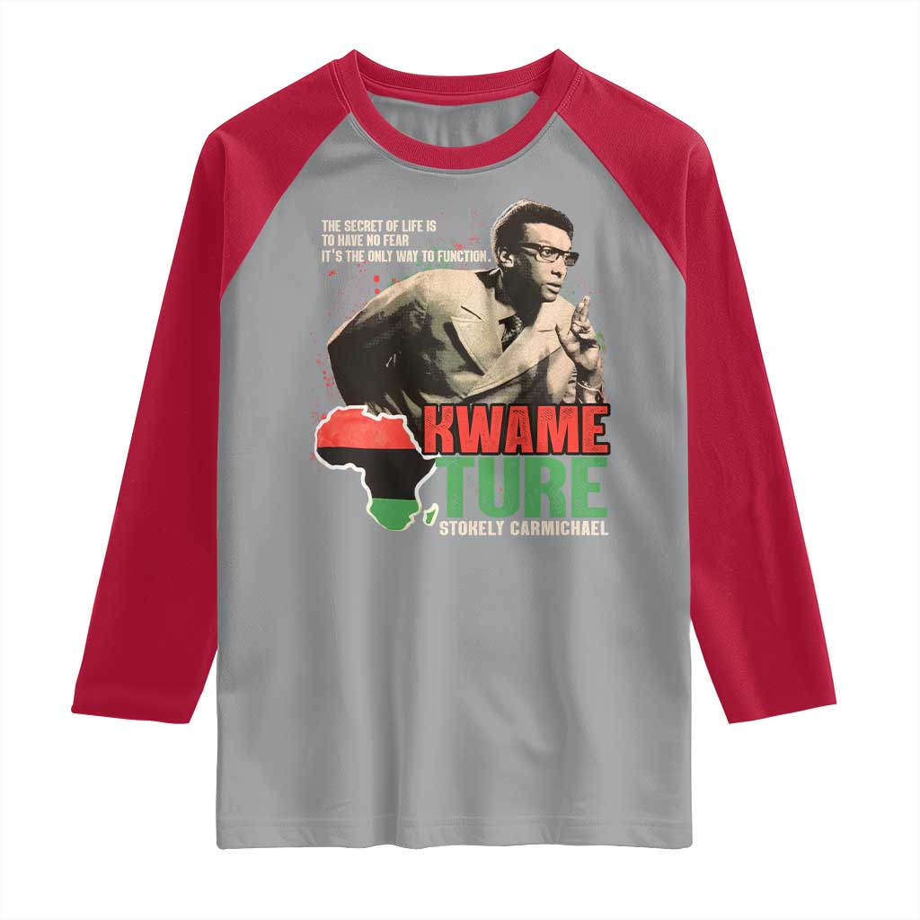 Stokely Carmichael Quote Raglan Shirt The Secret Of Life Is To Have No Fear It's The Only Way To Function