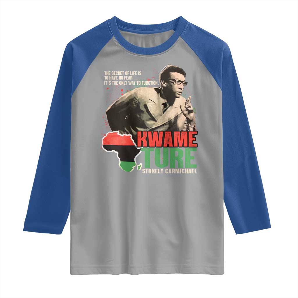 Stokely Carmichael Quote Raglan Shirt The Secret Of Life Is To Have No Fear It's The Only Way To Function