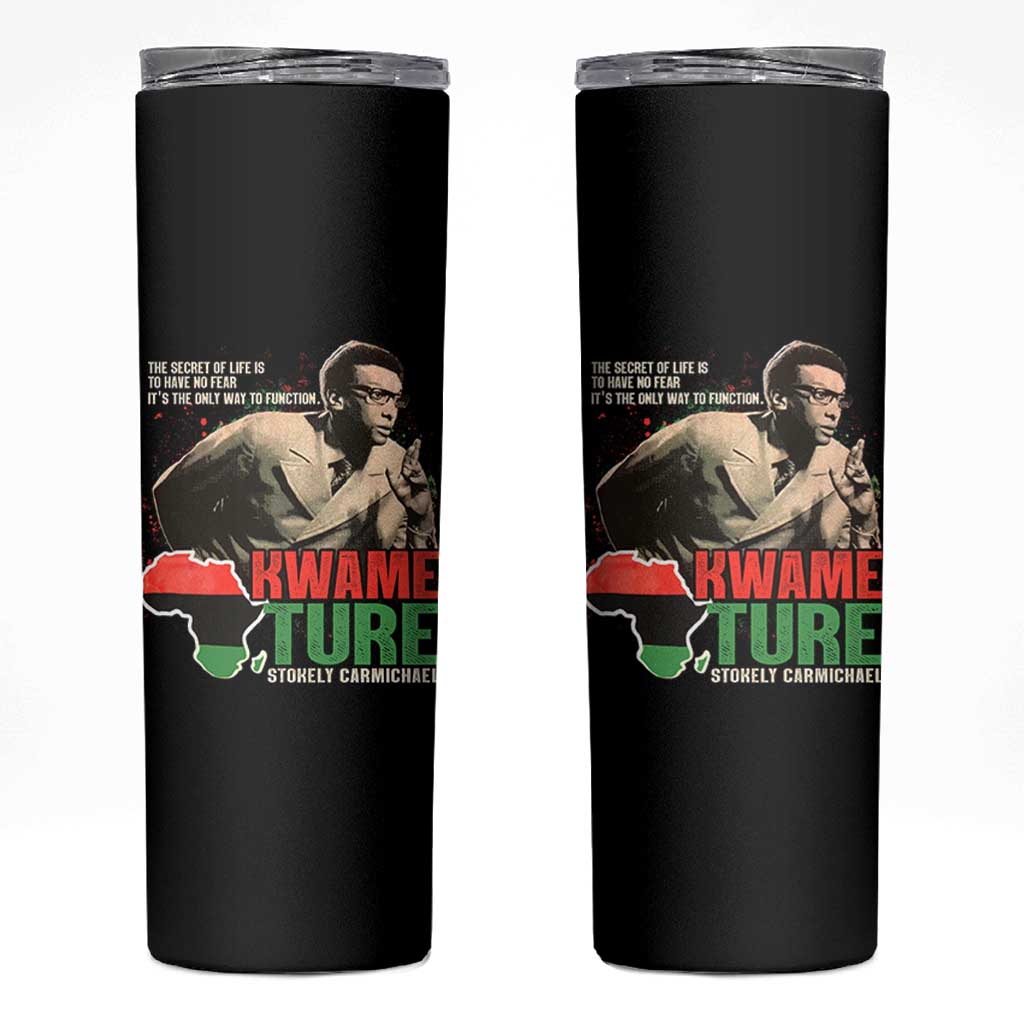 Stokely Carmichael Quote Skinny Tumbler The Secret Of Life Is To Have No Fear It's The Only Way To Function