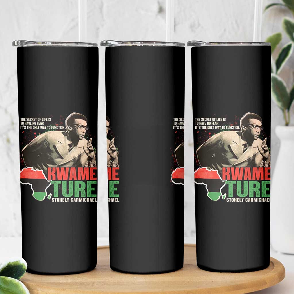 Stokely Carmichael Quote Skinny Tumbler The Secret Of Life Is To Have No Fear It's The Only Way To Function