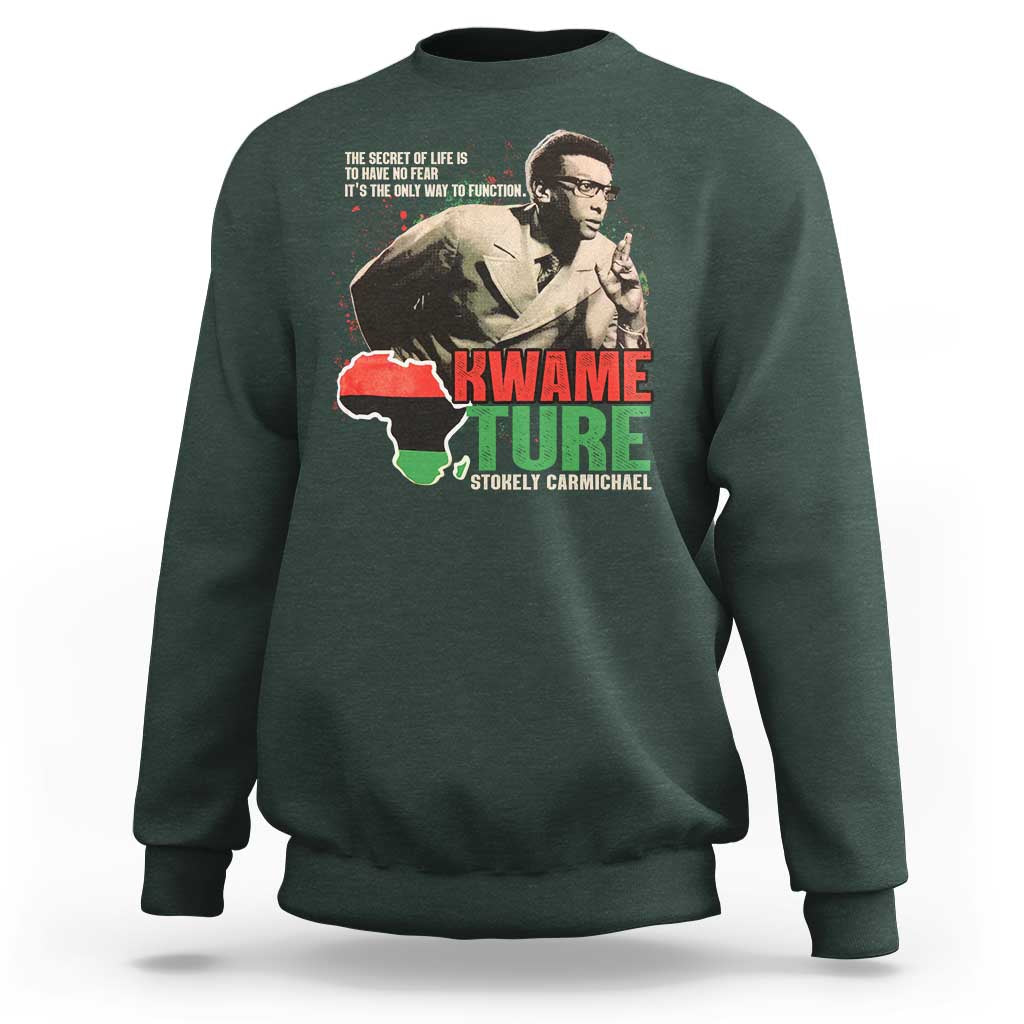 Stokely Carmichael Quote Sweatshirt The Secret Of Life Is To Have No Fear It's The Only Way To Function