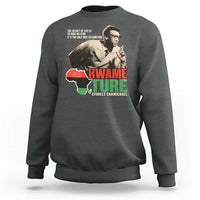 Stokely Carmichael Quote Sweatshirt The Secret Of Life Is To Have No Fear It's The Only Way To Function