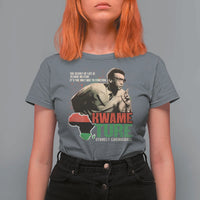Stokely Carmichael Quote T Shirt For Women The Secret Of Life Is To Have No Fear It's The Only Way To Function