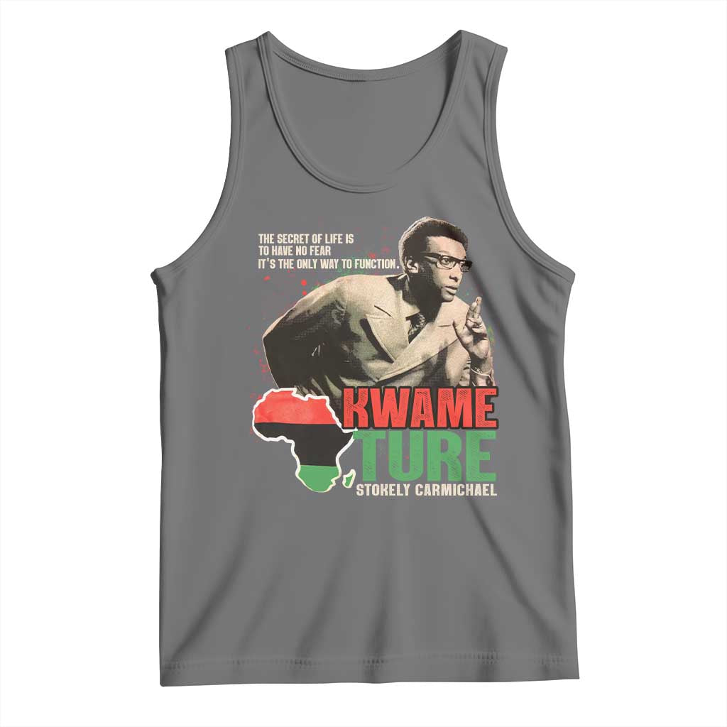 Stokely Carmichael Quote Tank Top The Secret Of Life Is To Have No Fear It's The Only Way To Function