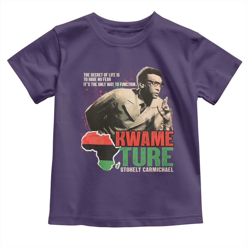 Stokely Carmichael Quote Toddler T Shirt The Secret Of Life Is To Have No Fear It's The Only Way To Function