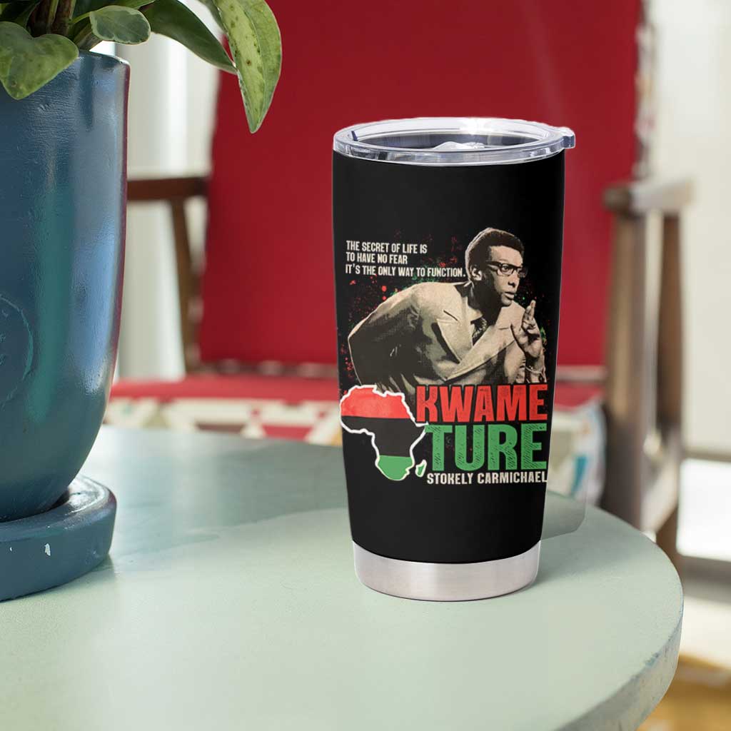 Stokely Carmichael Quote Tumbler Cup The Secret Of Life Is To Have No Fear It's The Only Way To Function