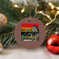 Stokely Carmichael Quote Ceramic Ornament Ready For The Revolution Black History Month