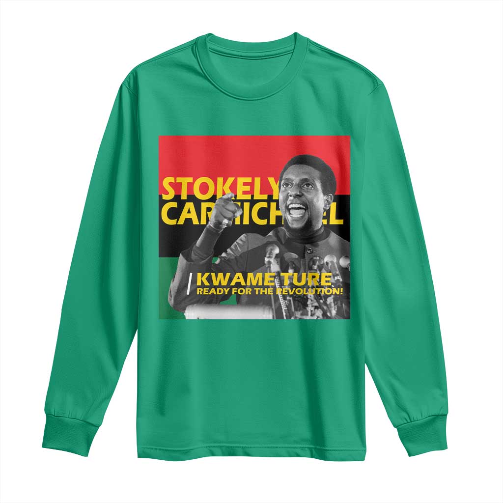 Stokely Carmichael Quote Long Sleeve Shirt Ready For The Revolution Black History Month