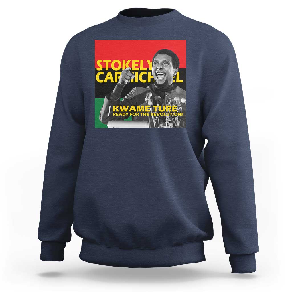 Stokely Carmichael Quote Sweatshirt Ready For The Revolution Black History Month