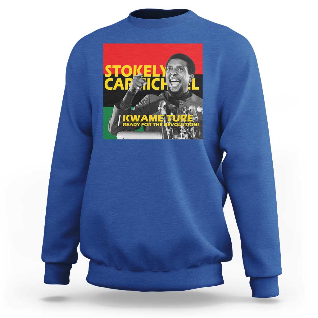Stokely Carmichael Quote Sweatshirt Ready For The Revolution Black History Month