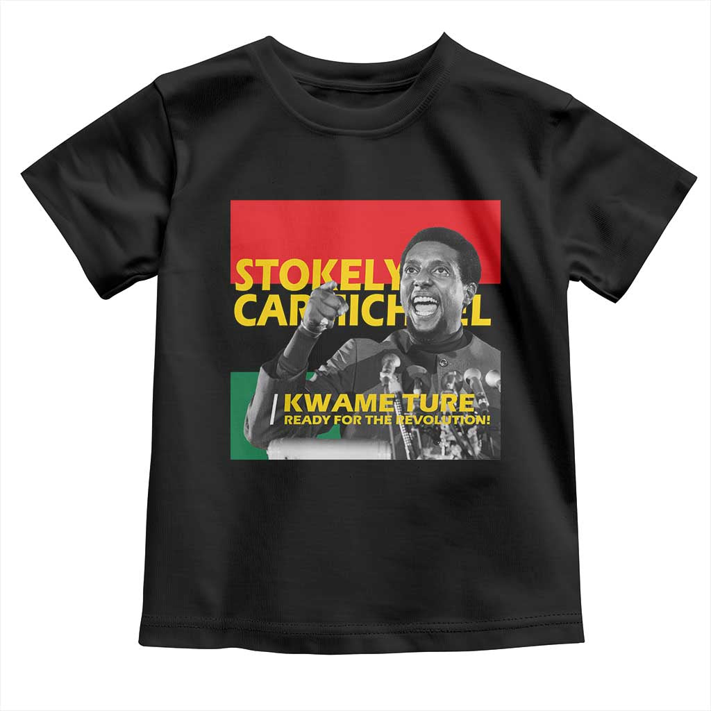 Stokely Carmichael Quote Toddler T Shirt Ready For The Revolution Black History Month