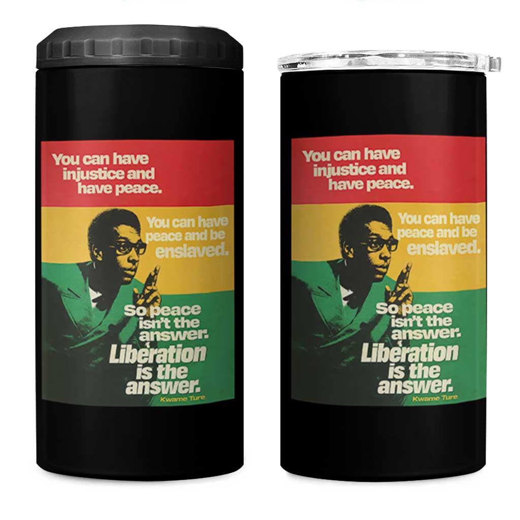 Stokely Carmichael Quote 4 in 1 Can Cooler Tumbler You Can Have Injustice And Have Peace And Be Enslaved