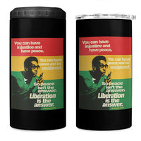 Stokely Carmichael Quote 4 in 1 Can Cooler Tumbler You Can Have Injustice And Have Peace And Be Enslaved