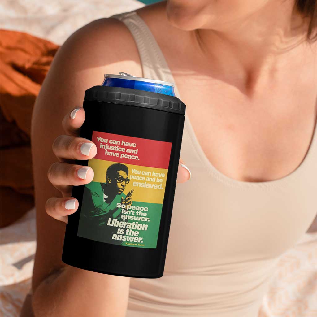 Stokely Carmichael Quote 4 in 1 Can Cooler Tumbler You Can Have Injustice And Have Peace And Be Enslaved