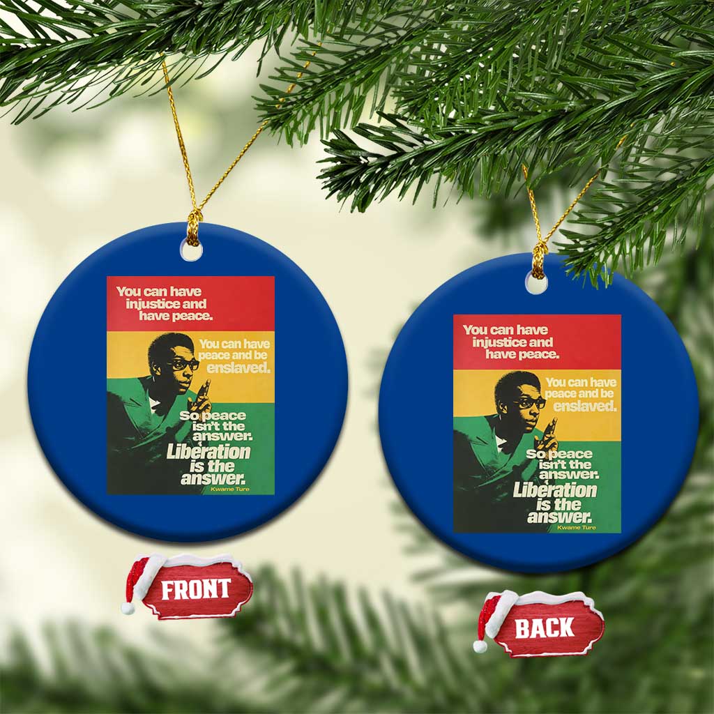 Stokely Carmichael Quote Ceramic Ornament You Can Have Injustice And Have Peace And Be Enslaved