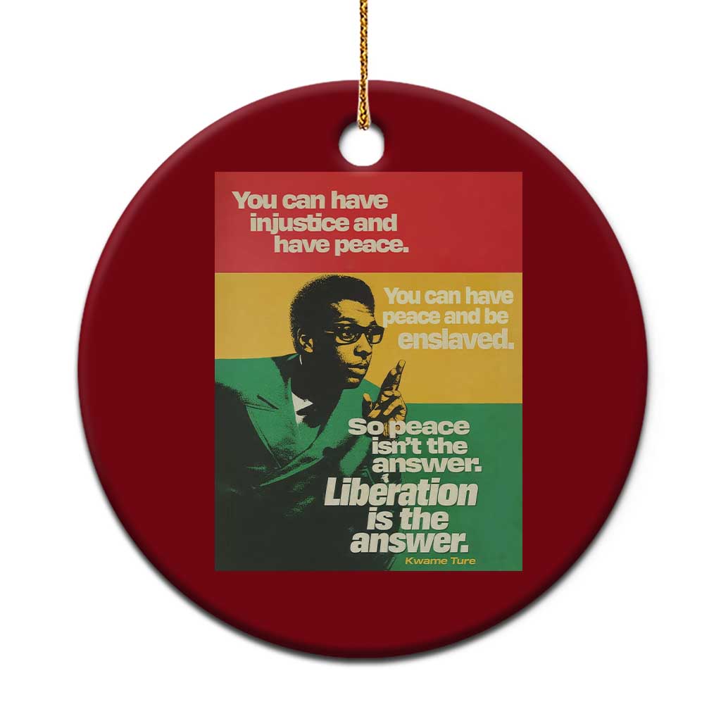 Stokely Carmichael Quote Ceramic Ornament You Can Have Injustice And Have Peace And Be Enslaved