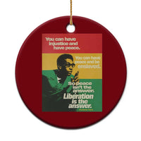Stokely Carmichael Quote Ceramic Ornament You Can Have Injustice And Have Peace And Be Enslaved