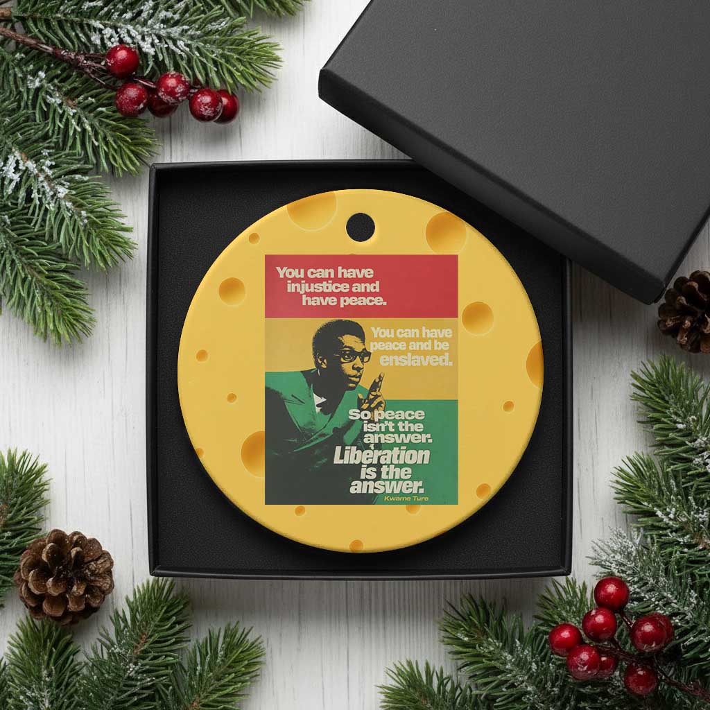 Stokely Carmichael Quote Ceramic Ornament You Can Have Injustice And Have Peace And Be Enslaved