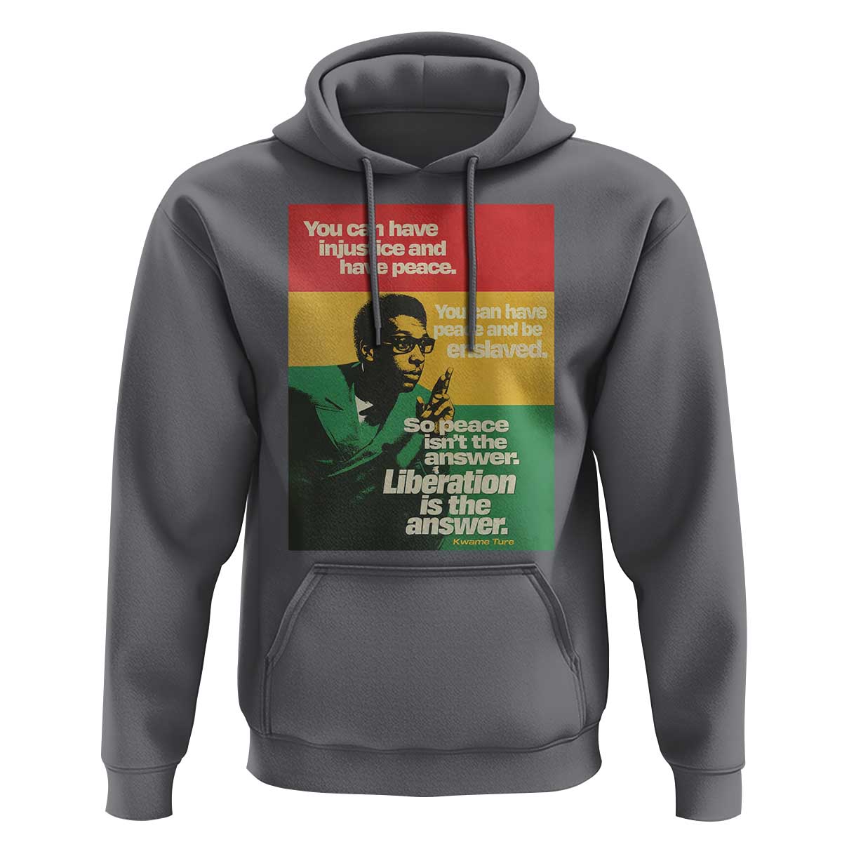 Stokely Carmichael Quote Hoodie You Can Have Injustice And Have Peace And Be Enslaved