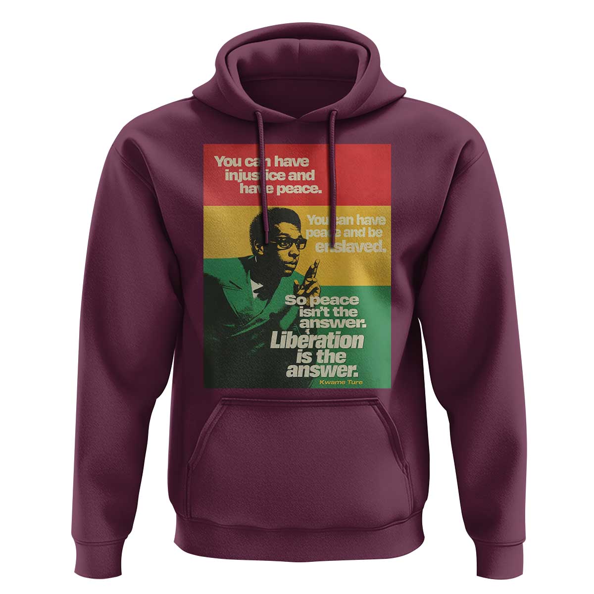 Stokely Carmichael Quote Hoodie You Can Have Injustice And Have Peace And Be Enslaved