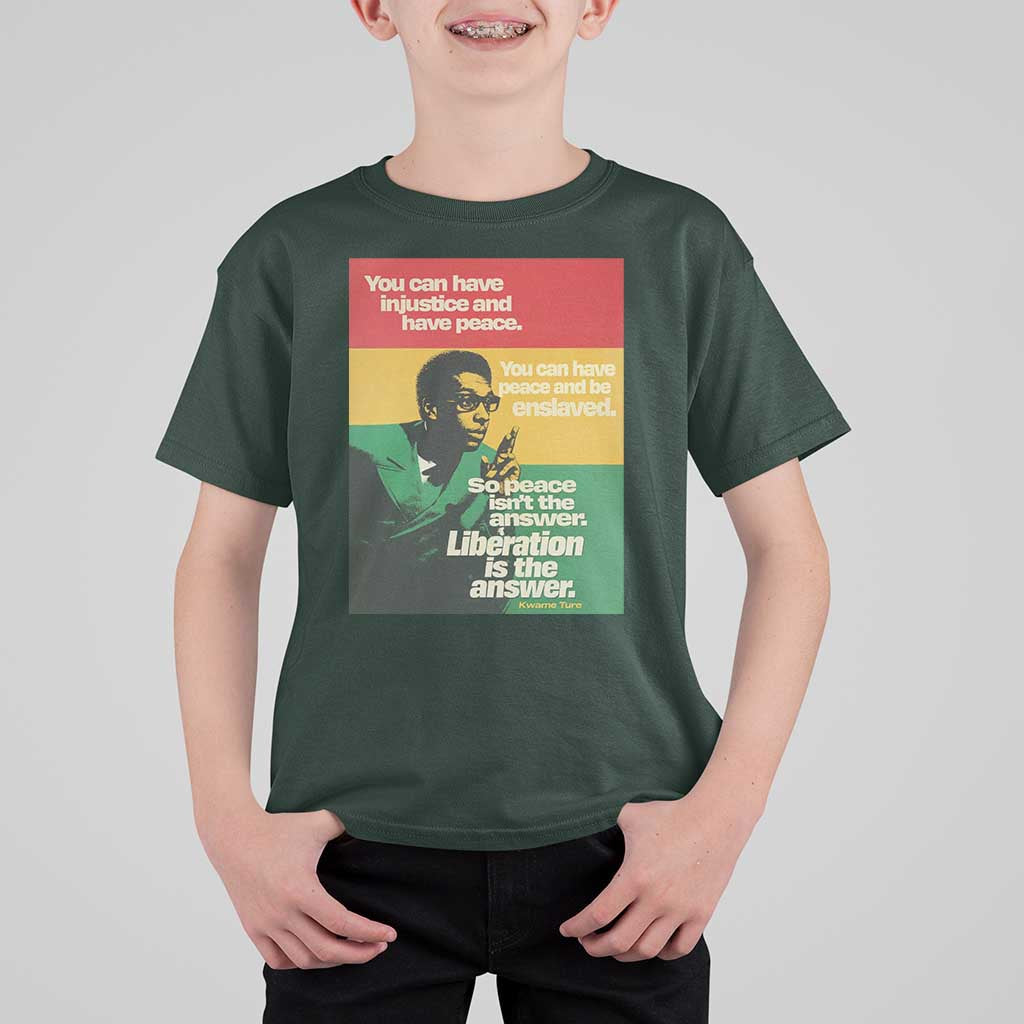 Stokely Carmichael Quote T Shirt For Kid You Can Have Injustice And Have Peace And Be Enslaved