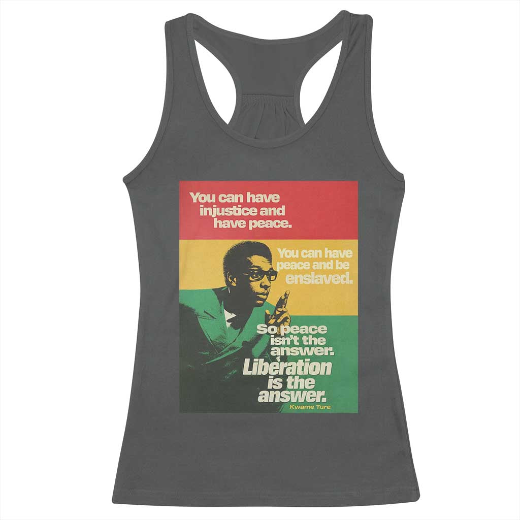 Stokely Carmichael Quote Racerback Tank Top You Can Have Injustice And Have Peace And Be Enslaved