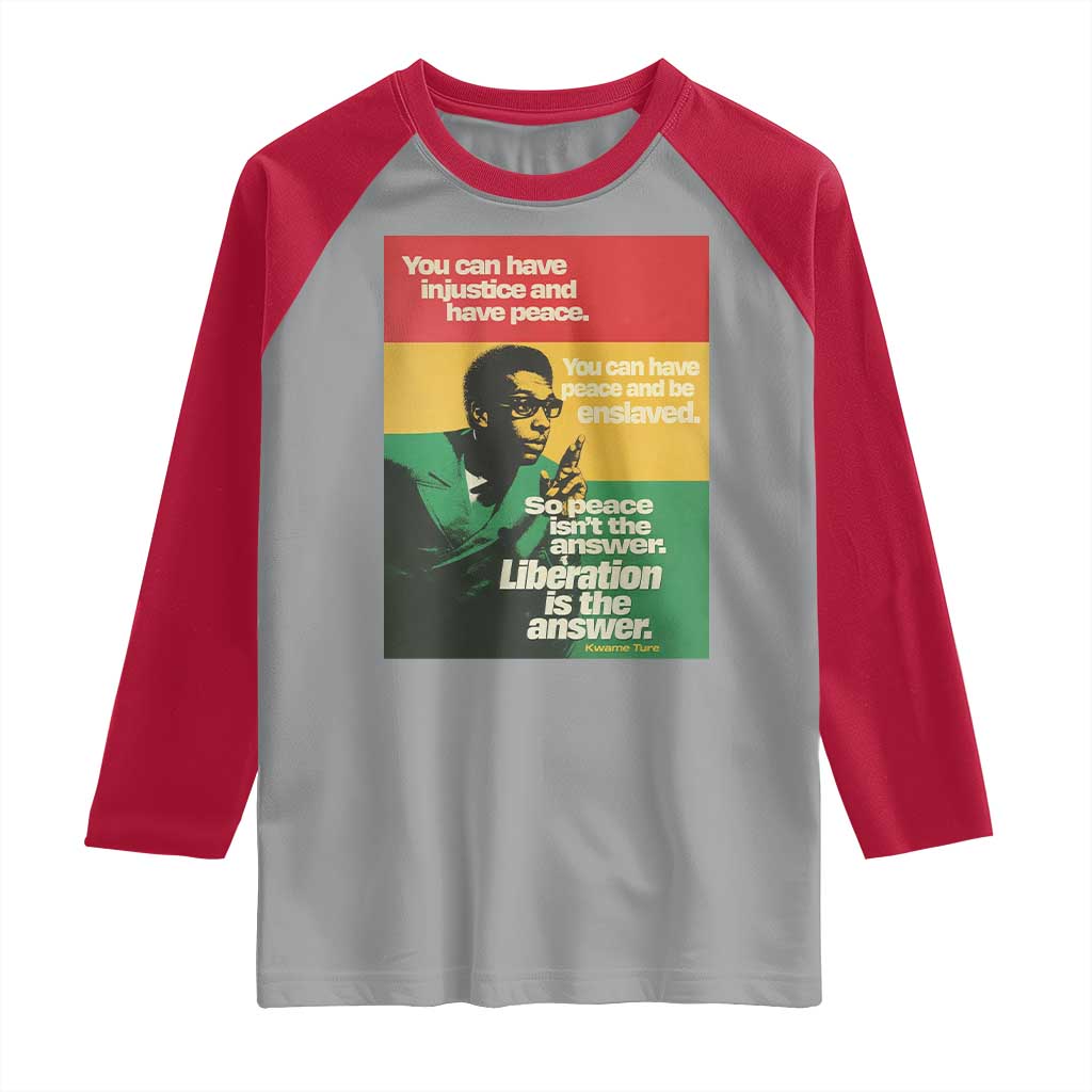 Stokely Carmichael Quote Raglan Shirt You Can Have Injustice And Have Peace And Be Enslaved